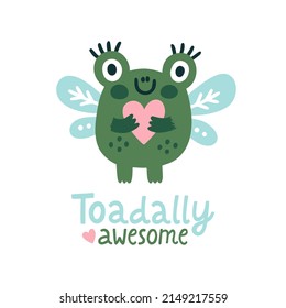 Vector illustration of cute frog and English hand written pun “Toadally awesome. Simple kids print with cartoon character and funny text. Toad with wings and heart.