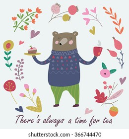 Vector illustration with cute funny bear holding a cup of tea and a cake. 'There is always a time for tea' card in cartoon style