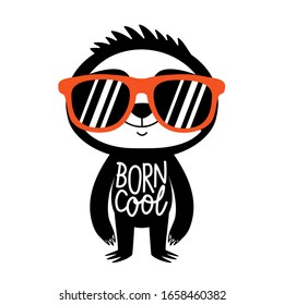 Vector illustration with cute and funny sloth in red sunglasses. Born cool lettering phrase. Trendy typography poster, apparel print design with animal