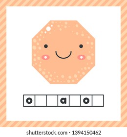 vector illustration. cute geometric figures for kids. Pink shape octagon isolated on white background with funny face. Educational logic worksheet for preschool and school age. Guess the word.