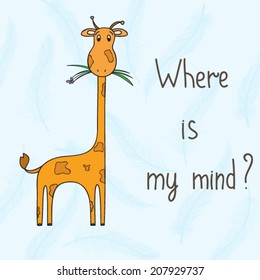 Vector illustration with cute giraffe eating grass and phrase ' Where is my mind'