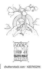 Vector illustration with cute girl sitting under the tree and reading book and educational motivating lettering about books and how they color our life. Isolated on white image with sky, rainbow, girl