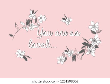 Vector illustration of cute greeting card with cursive lettering You are so loved and contour hand dran flowers, happy mother's day