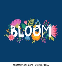 vector illustration, cute greeting card with flowers and bloom hand lettering text on blue background