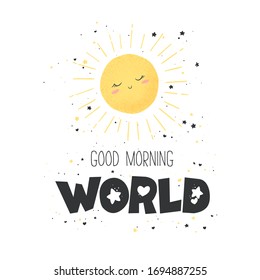 Vector illustration with cute hand drawn cartoon sun and quote Good morning world isolated on white background. Design for print, fabric, wallpaper, card