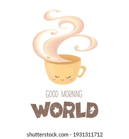 Vector illustration with cute hand drawn cartoon cup and quote Good Morning World isolated on brown background. Design for print, fabric, wallpaper, card