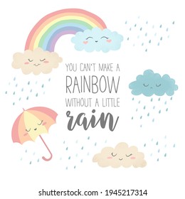 Vector illustration with cute hand drawn weather objects and lettering You can't make a rainbow without a little rain isolated on white background. Design for print, fabric, card, poster