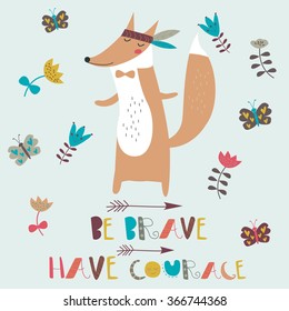 Vector illustration of cute Indian fox with feathers and arrows in cartoon style. 'Be brave, have courage' poster.