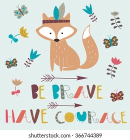 Vector illustration of cute Indian fox with feathers and arrows in cartoon style. 'Be brave, have courage' poster.