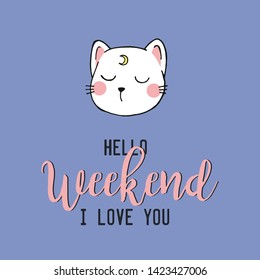 Vector illustration of cute kaaii japanese cat drawn in anime style, cute card with lettering hello, weekend, I love you, can be used as fashion print for t shirt, pajamas, other clothes