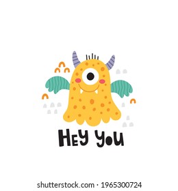 vector illustration of a cute monster and hey you hand lettering text, funny illustration for kids