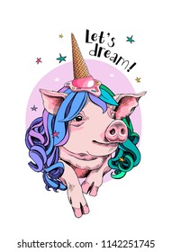 Vector illustration with cute Pig in the colored wig and in the ice cream party cap. Let's dream - lettering quote. Poster, t-shirt composition, handmade print.