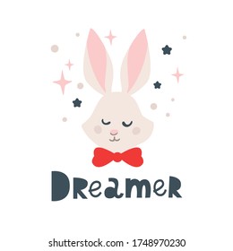 Vector illustration with cute rabbit and the inscription Dreamer. Excellent for the design of postcards, posters, stickers and so on.