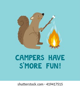 Vector illustration of cute smiling squirrel with marshmallow, campfire and text "Campers have s'more fun". 