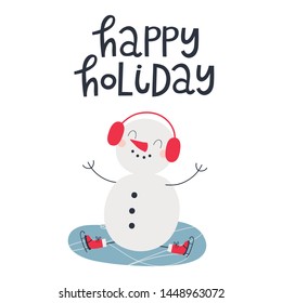 Vector illustration with cute snowman ice skater and text Happy holiday.