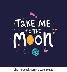 vector illustration, cute space related image, hand lettering take me to the moon text and space related images