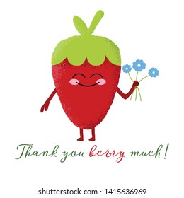 Vector Illustration Of A Cute Strawberry Berry Character With A Happy Face And Holding A Bunch Of Flowers. Thank You Berry Much. Funny Food Concept.