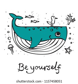 Vector illustration with cute whale and funny hand drawn text - Be yourself
