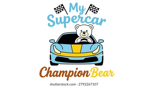 Vector illustration of a cute white teddy bear driving a stylish light blue supercar, featuring racing flags and the text My Supercar Champion Bear.