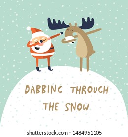 Vector illustration of dabbing Santa Claus and moose. 'Dabbing through the snow' card.