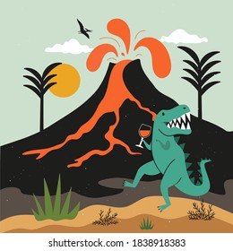 Vector illustration with dancing tyrannosaurus dinosaur holding wineglass with red wine. Flying pterodactyl and erupting volcano with lava on background