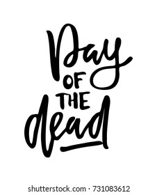 Vector illustration of day of the dead text for party invitation/ greeting card/ banner. Handwritten holiday calligraphy poster/ tag/ badge template. Lettering typography day of the dead illustration.