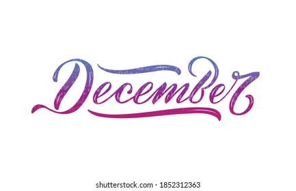 Vector illustration of December lettering for banner, signage, poster, greeting card, shop advertisement, souvenirs, calendar design. Handwritten purple isolated word with texture 

