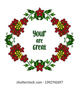 Vector illustration decor card your are great with pattern of colorful bouqet frame