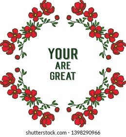 Vector illustration decor card your are great with pattern red wreath frames