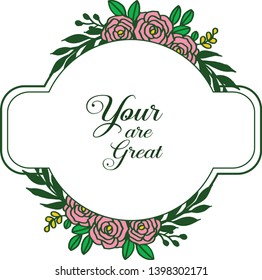 Vector illustration decor of card your are great with pattern art of rose wreath frame