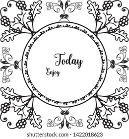 Vector illustration decoration lettering enjoy today for design wreath frame