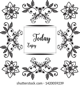 Vector illustration decoration writing enjoy today with pattern of blossom flower frame