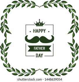 Vector illustration decorative card congratulation father day for abstract leaf flower frames
