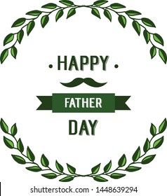 Vector illustration decorative card congratulation father day for abstract leaf flower frames