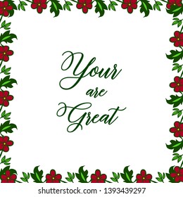 Vector illustration decorative card your are great with pattern art red flower frame hand drawn