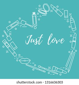 Vector illustration with decorative cosmetics for the lips, located in shape of heart and the inscription just love. Big sale and shopping concept. Design for banner, poster or print.