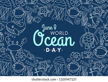 Vector illustration dedicated to protect sea, ocean and marine animals. World ocean day. Background with whale, crab, starfish, fishes, turtle, hand drawn lettering