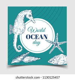 Vector illustration dedicated to protect sea, ocean and marine animals. World ocean day. Background with sea shells, sea horse, starfish and lettering. Stroke texture