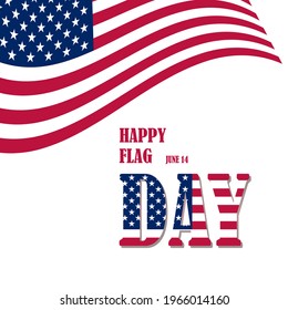 Vector illustration dedicated to the USA Flag Day. Waving flag on a white background. Banner, poster, signboard. For various design purposes.