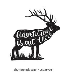 Vector illustration with deer silhouette and hand-drawn lettering. Adventure is out there. 
