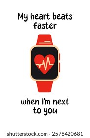 A vector illustration depicting a smart bracelet monitoring pulse rates, alongside, heart and a card symbol. My heart beats faster when I m next to you. Smart bracelet with pulse.