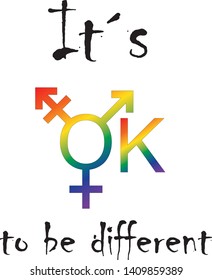 Vector illustration depicting the text: it's ok to be different. the letter O in the word OK is shaped like the international symbol for transgender.