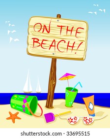 	 Vector illustration depicting a wooden sign with the words "on the beach." In the background clear sky, sea, sand, seagulls and the use to holiday