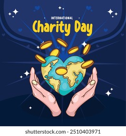 The vector illustration depicts a heart-shaped Earth being held by two hands, with gold coins raining down upon it. The text "INTERNATIONAL Charity Day" is prominently displayed in bold, yellow letter