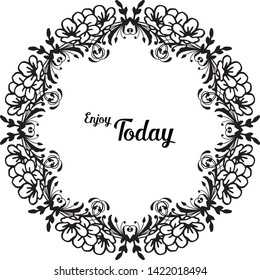 Vector illustration of design banner enjoy today with beautiful style flower frame