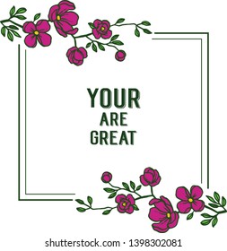 Vector illustration design of card your are great with artwork purple flower frame