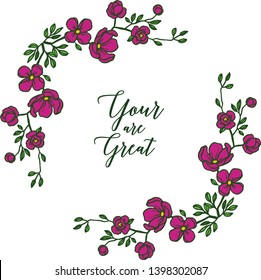 Vector illustration design of card your are great with artwork purple flower frame