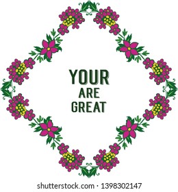 Vector illustration design of card your are great with elegant colorful flower frame