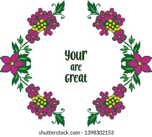 Vector illustration design of card your are great with elegant colorful flower frame
