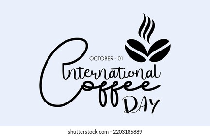 Vector illustration design concept of international coffee day observed on every 1st october